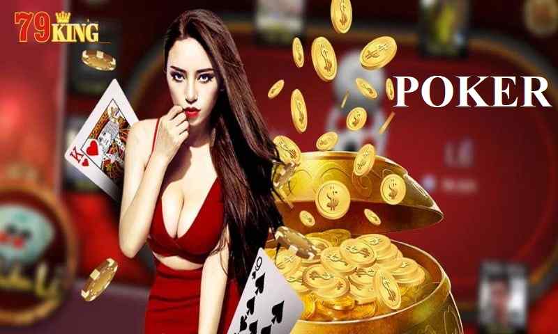 Hiểu rõ game Poker 79King