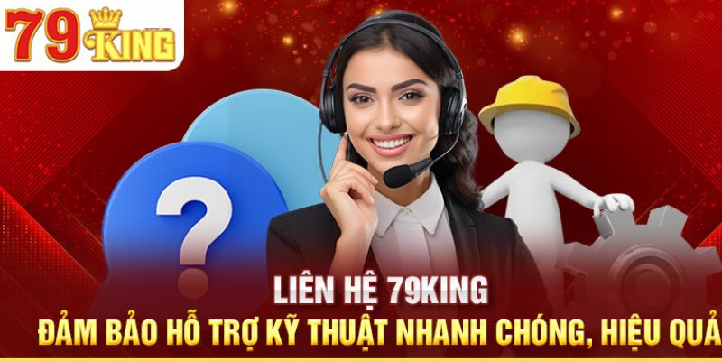 Liên hệ 79KING qua hotline sẽ được giải đáp kịp thời