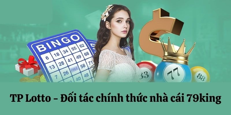 TP Lotto 79King cung cấp đến cược thủ tỷ lệ kèo hấp dẫn